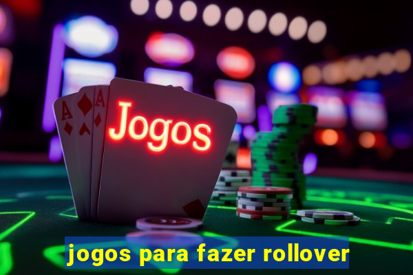 jogos para fazer rollover